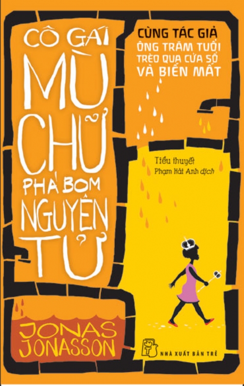 Sách NXB Trẻ -Cô Gái Mù Chữ Phá Bom Nguyên Tử - Jonas Jonasson