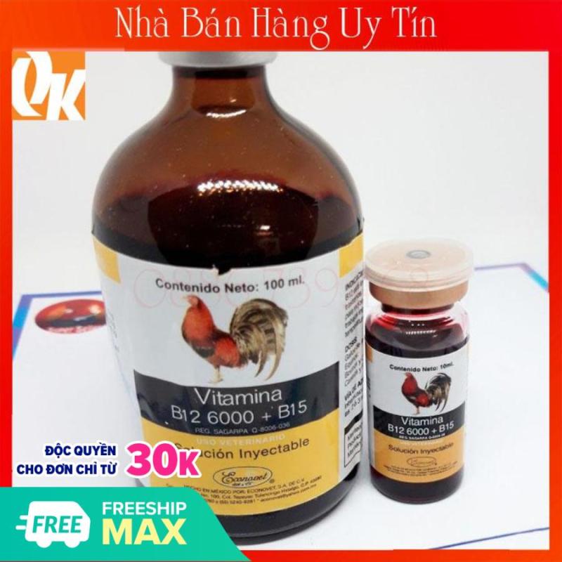B12 6000+B15 Chai 10ml-Dinh Dưỡng Cấp Chích Gà Đá Tăng Bo- Sạc Pin Nhanh-Đá Bo Lớn