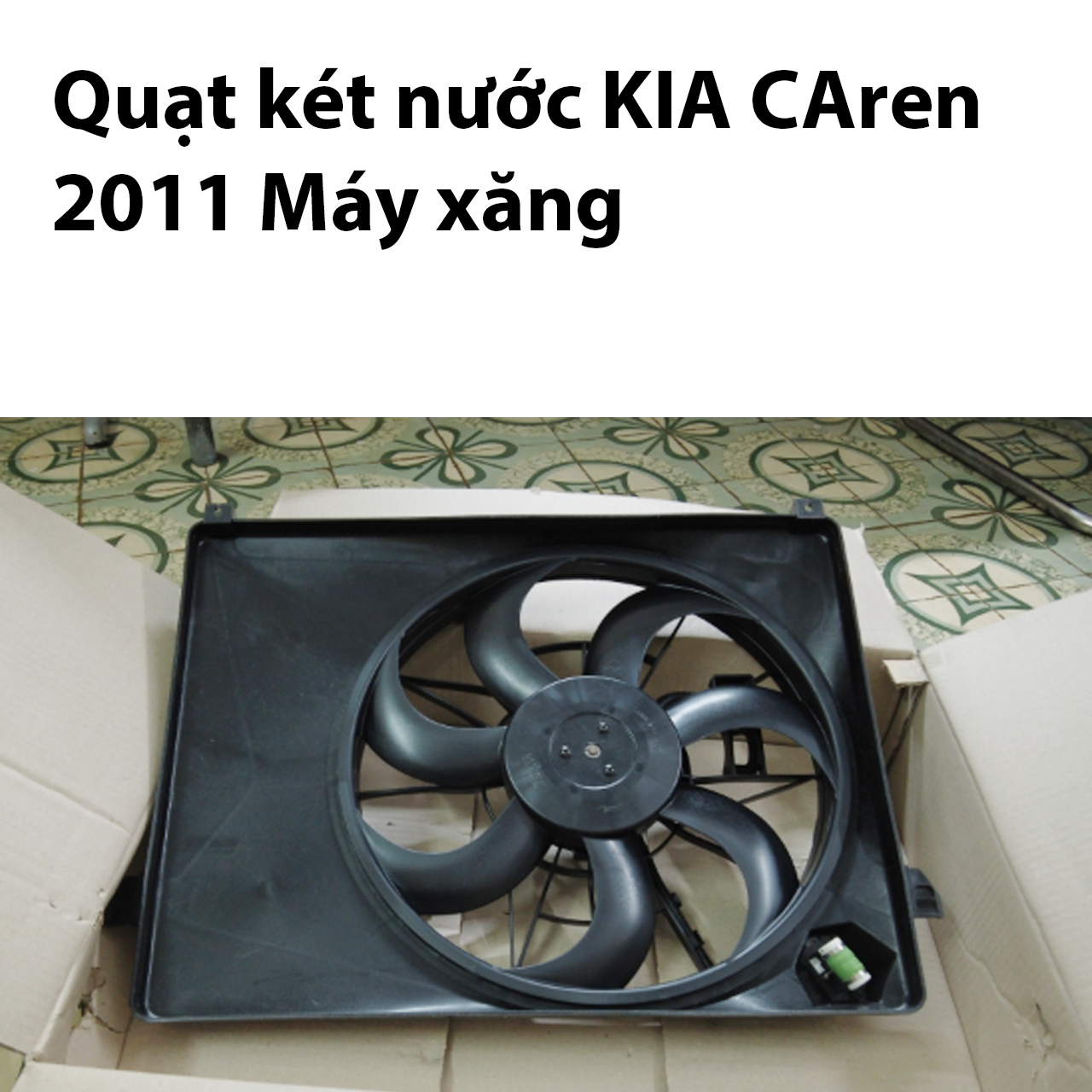 Quat ket nươc kia caren máy xăng 2011