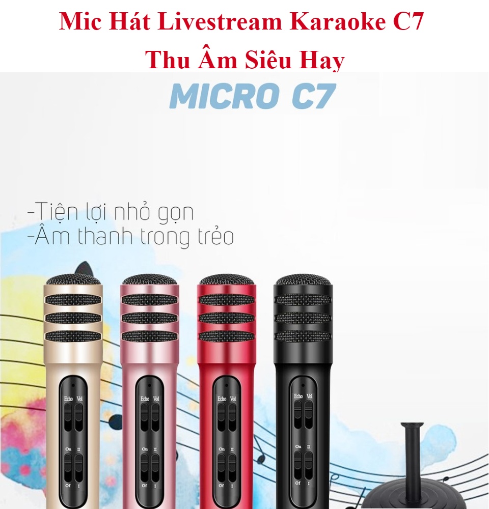 Micro thu âm karaoke Livestream C7 Mic hát karaoke tại nha hay Mic hát karaoke