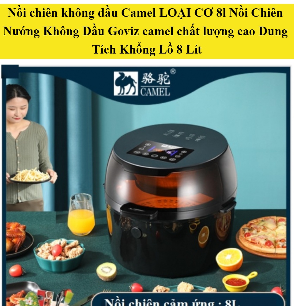 Nồi Chiên Không Dầu Camel 8LNồi chiên không dầu camel 8 lít loại bỏ dầu