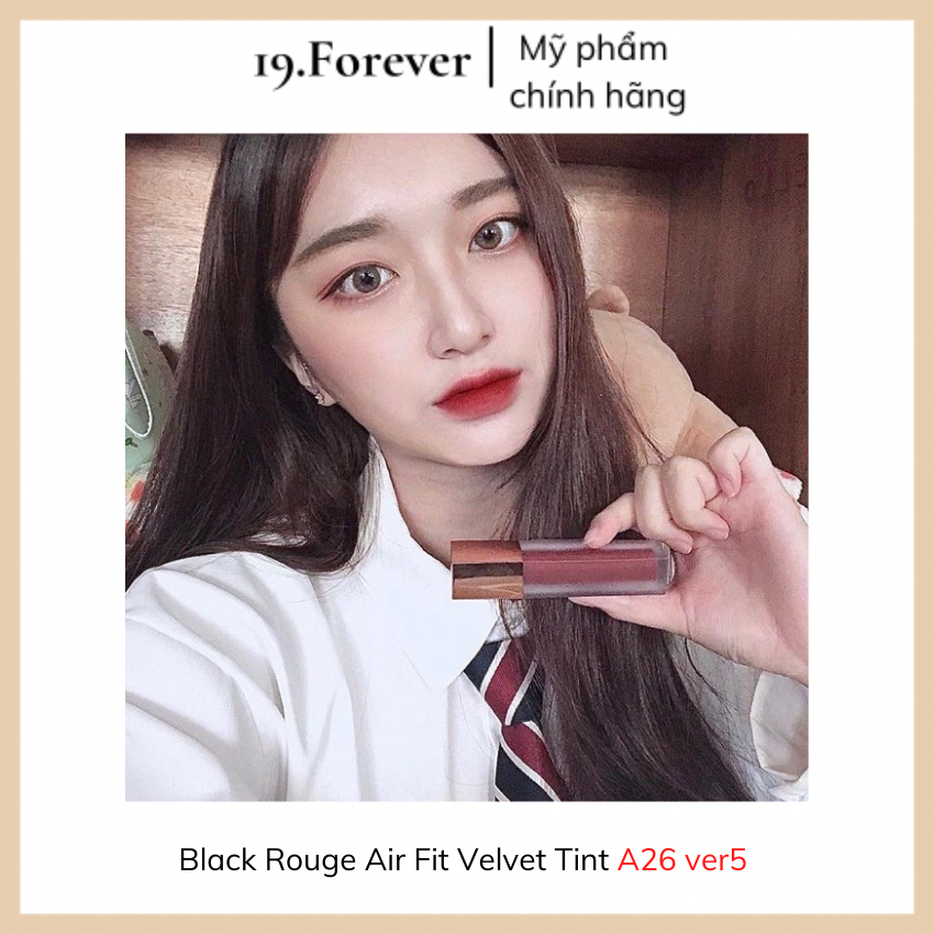 Son kem lì Black Rouge Air Fit Velvet Tint  A26 ver 5: Đỏ Đất. Lên Màu Chuẩn, Lâu Trôi, Siêu Mịn, Mượt Như Nhung Và Không Khô Môi [MỸ PHẨM AUTH + QUÀ TẶNG + FREESHIP] 19.Forever