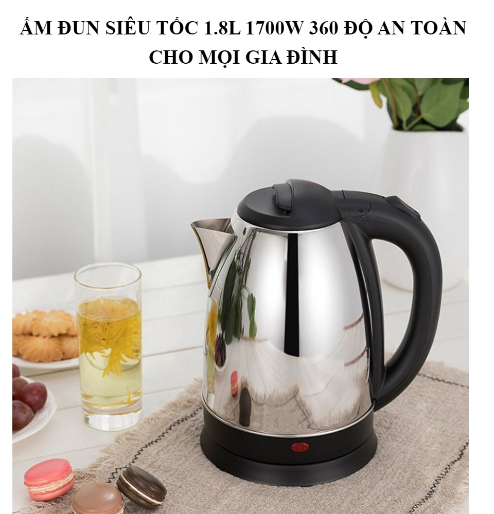 ẤM SIÊU TỐC ELECTRIC KETTLE INOX 1,8L VÀ ẤM SIÊU TỐC  TIẾT KIỆM ĐIỆN