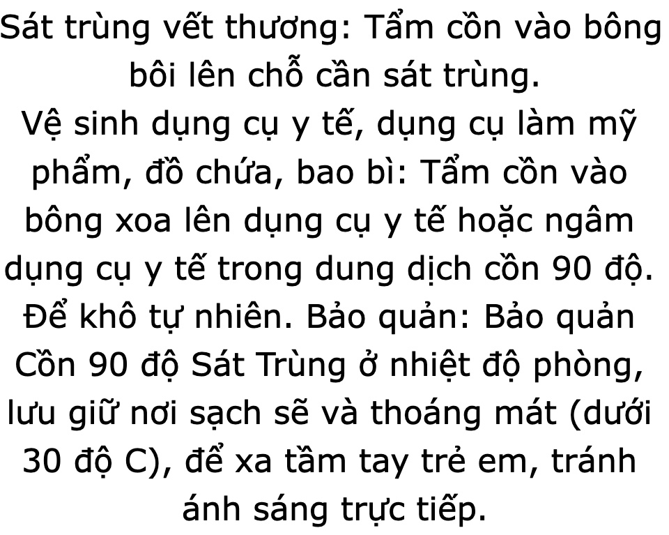 Cồn 90 độ Vĩnh Phúc 1000ml , Dùng để diệt khuẩn dụng cu y tế, bề mặt trong y tế,vi khuẩn Staphylococcus aureus, Pseudomona, Sát trùng vết thương: Tẩm cồn vào bông bôi lên chỗ cần sát trùng, Vệ sinh dụng cụ y tế - Drviet