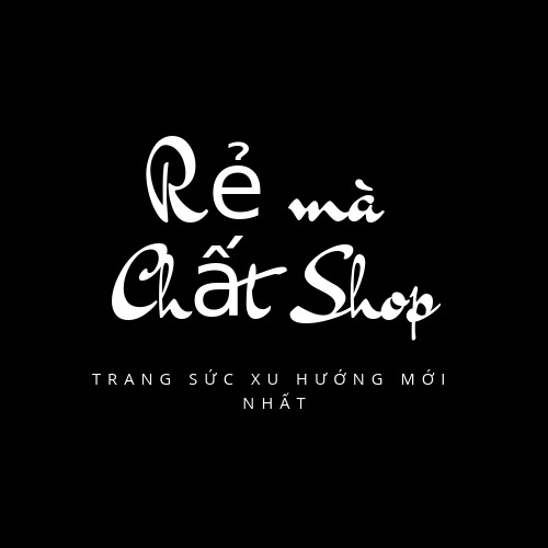 Rẻ mà Chất Shop