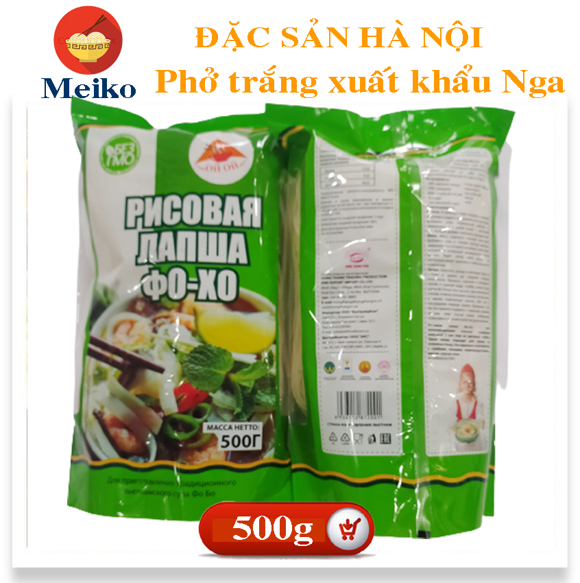 ]Phở trắng -đặc sản gia truyền Phố Xưa-MEIKO sản xuất dẻo dai thơm ngon 500g hàng xuất khẩu Châu Âu đảm bảo an toàn VSTP cao