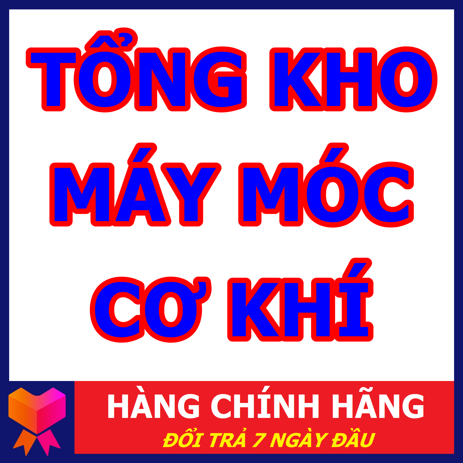 TỔNG KHO MÁY MÓC LAZDADA
