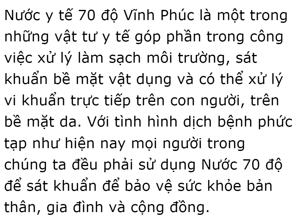 Nước 70 độ Vĩnh Phúc dùng để xử lý làm sạch môi trường, sát khuẩn bề mặt vật dụng và có thể xử lý vi khuẩn trực tiếp trên con người, bề mặt da, sát khuẩn vết thương, diệt khuẩn, sát khuẩn dụng cụ y tế, đồ vật DrViet 59 Nước 70 độ Vĩnh Phúc dùng để xử lý làm sạch môi trường, sát khuẩn bề mặt vật dụng và có thể xử lý vi khuẩn trực tiếp trên con người, bề mặt da, sát khuẩn vết thương, diệt khuẩn, sát khuẩn dụng cụ y tế, đồ vật DrViet