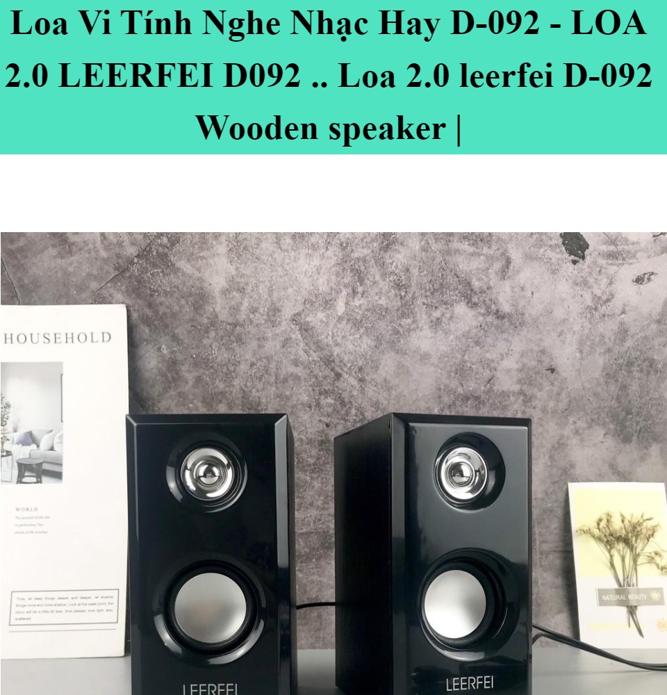 LOA 2.0 LEERFEI D-092 - WOODEN SPEAKER |   Loa 2.0 leerfei D-092 Wooden speaker |  Loa Vi Tính Nghe Nhạc Hay D-092 - LOA 2.0 LEERFEI D092 Loa Vi Tính Nghe Nhạc Hay D-092 - LOA 2.0 LEERFEI D092 ... LOA 2.0 LEERFEI D-092 – WOODEN SPEAKER...
