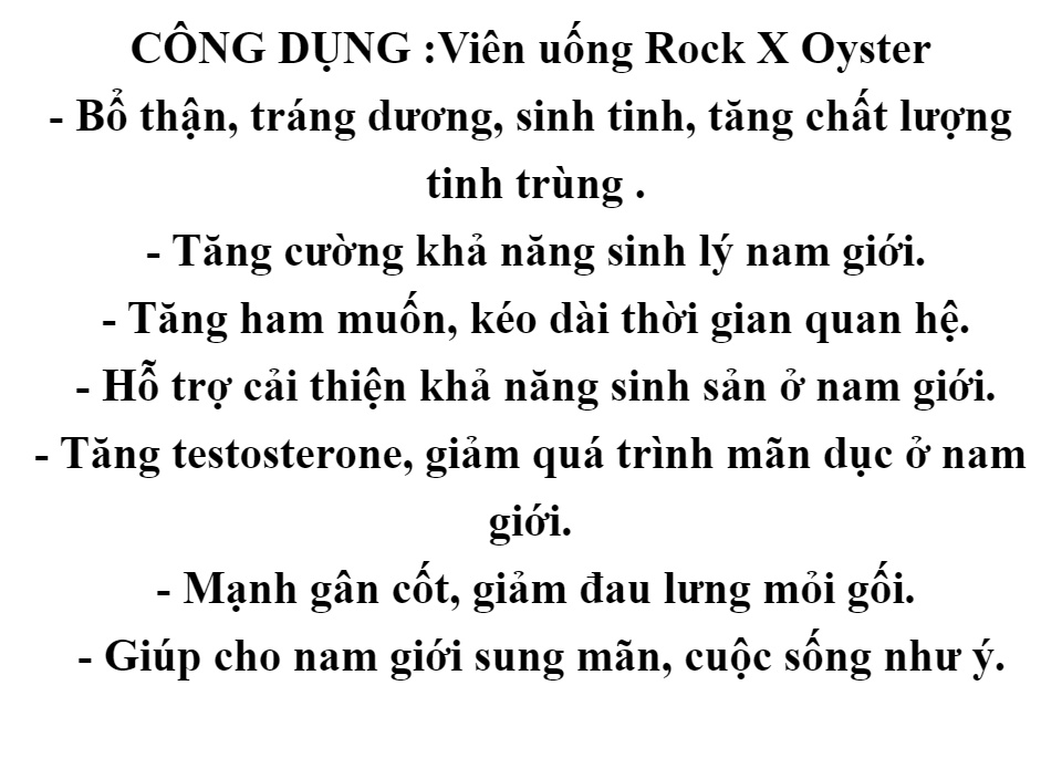 Viên uống Tăng cường sinh lý Nam Rock X Oyster Hỗ Trợ Bổ Thận, Tráng Dương ,Mạnh Gân Cốt ,Tăng cường sinh lực,sinh lý nam giúp làm chậm quá trình mãn dục ở nam Thành Phần Hàu biển ,Nhân Sâm Nhung Hươu,Dâm dương Hoắc 3
