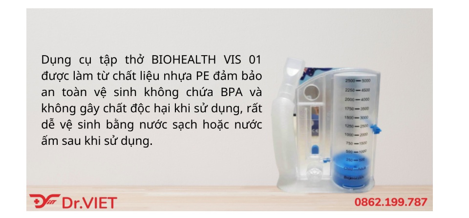 Dụng cụ tập thở BioHealth - VIS 01 hỗ trợ tập thở cho bệnh nhân mắc bệnh về hô hấp - phổi - Dr.Viet 57 Dụng cụ tập thở BioHealth - VIS 01 hỗ trợ tập thở cho bệnh nhân mắc bệnh về hô hấp - phổi - Dr.Viet