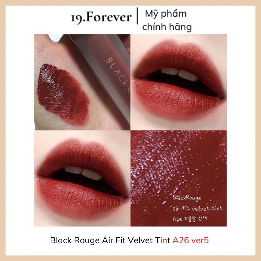 Son kem lì Black Rouge Air Fit Velvet Tint  A26 ver 5: Đỏ Đất. Lên Màu Chuẩn, Lâu Trôi, Siêu Mịn, Mượt Như Nhung Và Không Khô Môi [MỸ PHẨM AUTH + QUÀ TẶNG + FREESHIP] 19.Forever