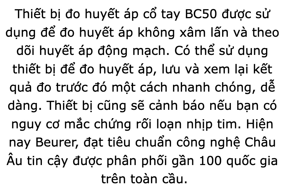 Máy đo huyết áp cổ tay điện tử cảm ứng Beurer BC50 Chính hãng - Nhập khẩu Đức, độ chính xác cao,công nghệ Châu âu, cảnh báo nhịp tim, thiết kế gọn nhẹ, sử dụng pin, bảo hành 36 tháng 59 Máy đo huyết áp cổ tay điện tử cảm ứng Beurer BC50 Chính hãng - Nhập khẩu Đức, độ chính xác cao,công nghệ Châu âu, cảnh báo nhịp tim, thiết kế gọn nhẹ, sử dụng pin, bảo hành 36 tháng
