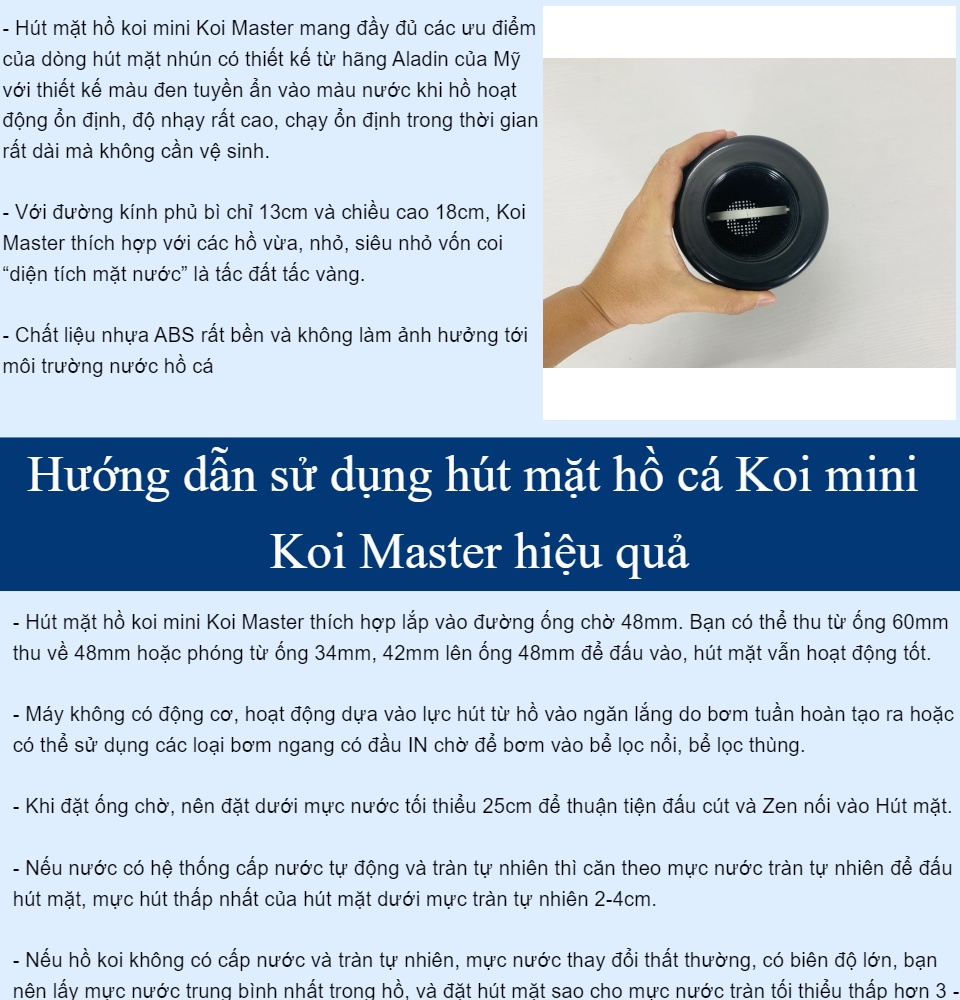 Hút mặt Mini Koi Master cho hồ cá Koi cho đường ống ra 48mm, 60mm