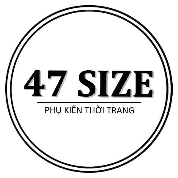 47 SIZE - Phụ Kiện Thời Trang