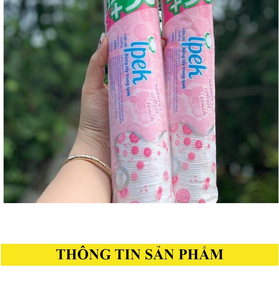 [100% BÔNG GÒN] 150 Miếng Bông Tẩy Trang Ipek Thổ Nhĩ Kỳ-Không Để Lại Xơ Bông 100% Làm Từ Bông Gòn