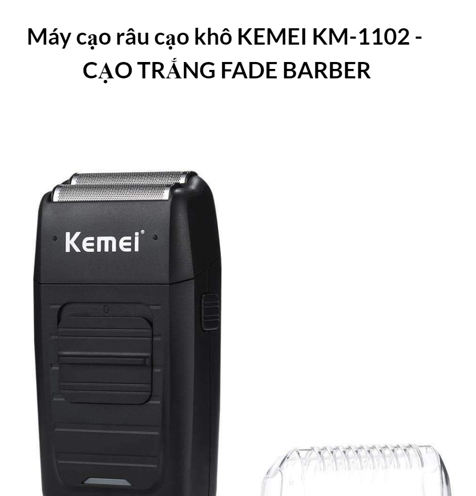 Mây cạo râu Kemei KM-1102 công suất mạnh mẽ 2 lưỡi kéo chuyên dụng cạo