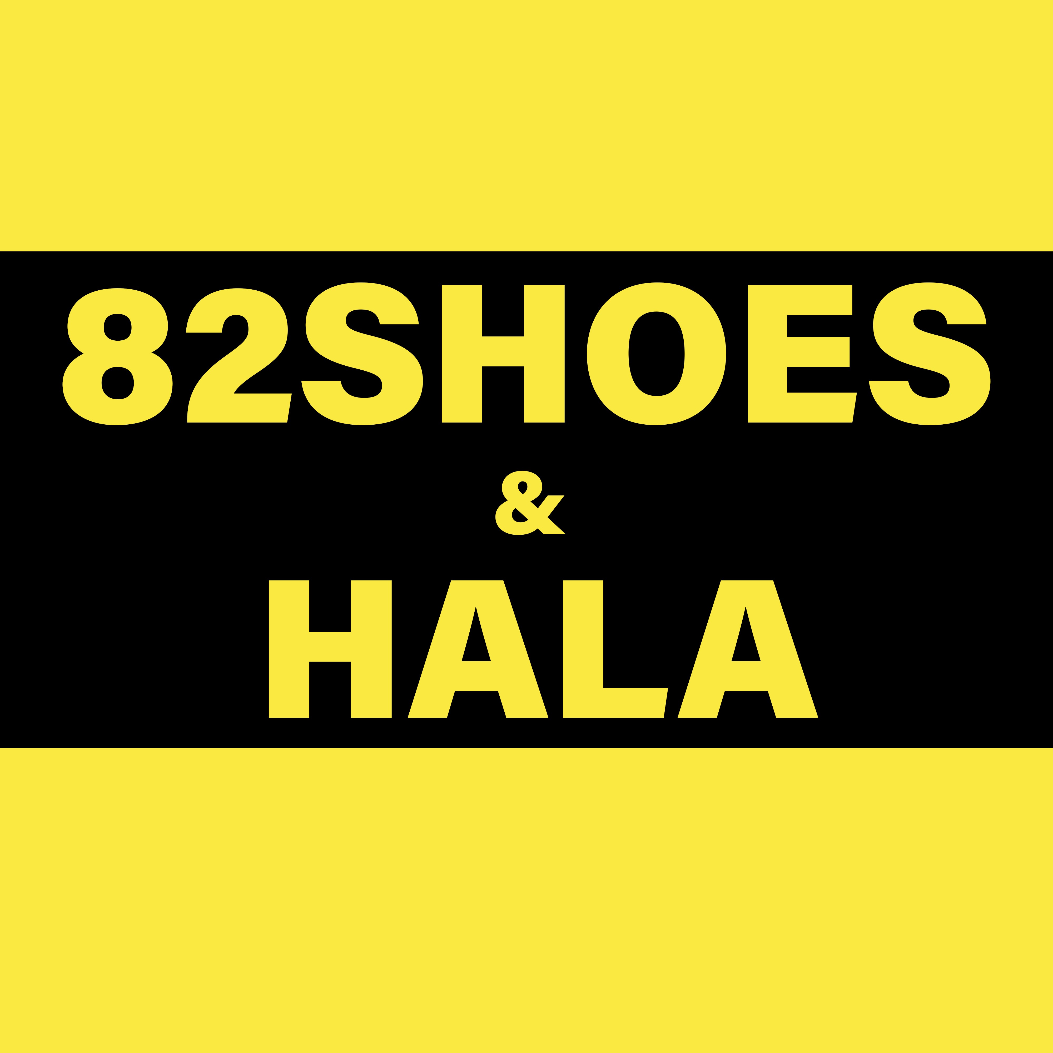 82SHOES & HALA