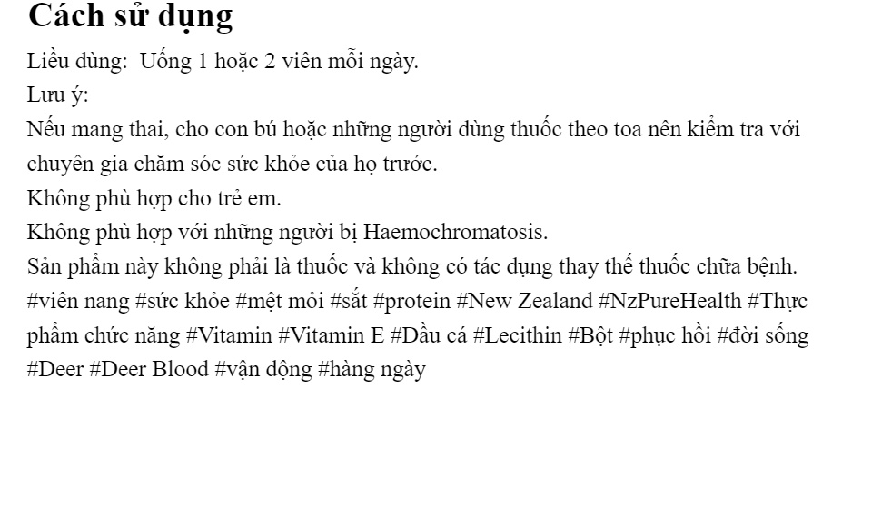 Viên nang máu hươu bổ máu, cấp sắt Deer Blood NZPurehealth (30 viên) - Cung cấp sắt, protein, amino axit, hỗ trợ người suy nhược cơ thể, thiếu máu, thiếu sắt, bổ sung protein phục hồi thể trạng khỏe mạnh 47 Viên nang máu hươu bổ máu, cấp sắt Deer Blood NZPurehealth (30 viên) - Cung cấp sắt, protein, amino axit, hỗ trợ người suy nhược cơ thể, thiếu máu, thiếu sắt, bổ sung protein phục hồi thể trạng khỏe mạnh