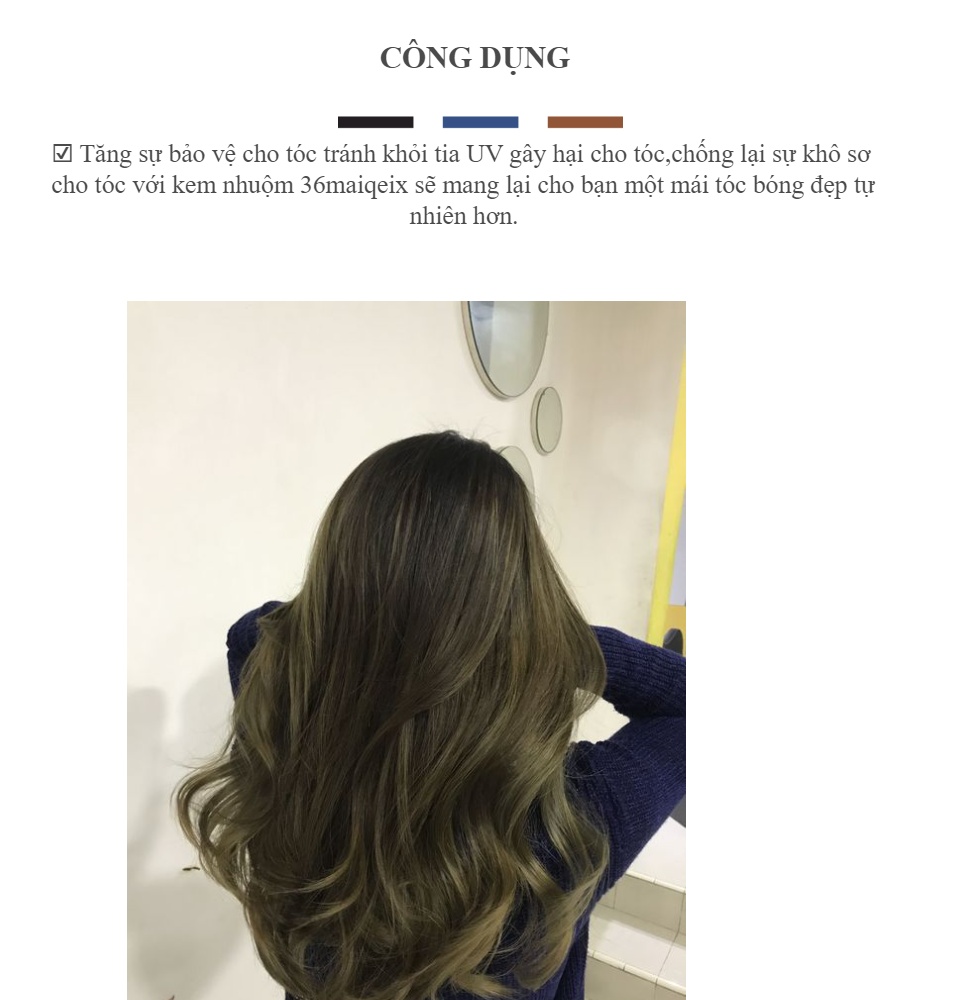 Nhuộm tóc đã không còn là nỗi lo khi sử dụng thuốc nhuộm tóc 36maiqeix kết hợp với nano collagen giúp bảo vệ và nuôi dưỡng tóc. Hơn nữa, độ sáng và bề mặt tóc được cải thiện đáng kể sau khi sử dụng sản phẩm.